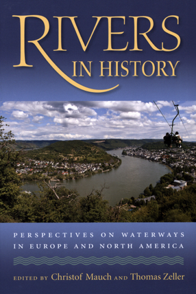 Cover image for Rivers in History: Perspectives on Waterways in Europe and North America