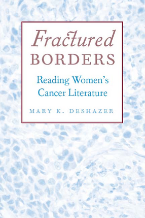 Cover image for Fractured Borders: Reading Women&#39;s Cancer Literature