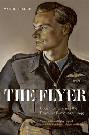 Cover image for The Flyer: British culture and the Royal Air Force, 1939-1945