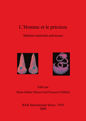 Cover image for L&#39;Homme et le précieux: Matières minérales précieuses de la Préhistoire à aujourd&#39;hui
