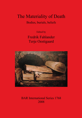 Cover image for The Materiality of Death: Bodies, Burials, Beliefs