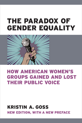 Cover image for The Paradox of Gender Equality: How American Women&#39;s Groups Gained and Lost Their Public Voice