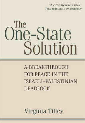 Cover image for The One-State Solution: A Breakthrough for Peace in the Israeli-Palestinian Deadlock