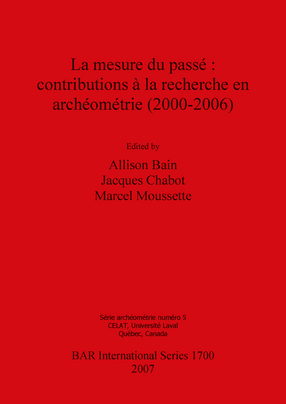 Cover image for La mesure du passé : contributions à la recherche en archéométrie (2000-2006)