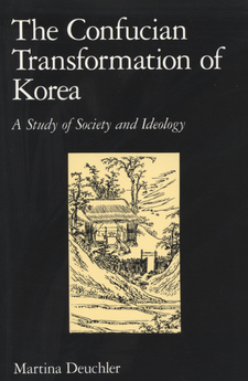The Confucian transformation of Korea: a study of society and ideology