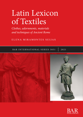 Cover image for Latin Lexicon of Textiles: Clothes, adornments, materials and techniques of Ancient Rome