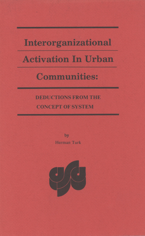 Cover image for Interorganizational activation in urban communities: deductions from the concept of system