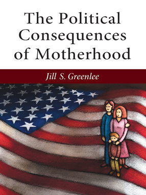 Cover image for The Political Consequences of Motherhood