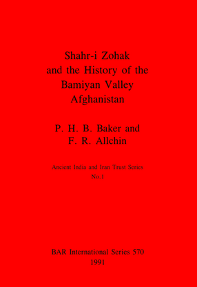 Cover image for Shahr-i Zohak and the History of the Bamiyan Valley, Afghanistan