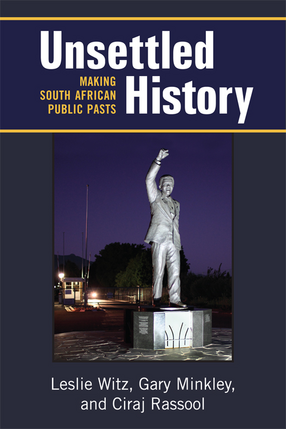 Cover image for Unsettled History: Making South African Public Pasts