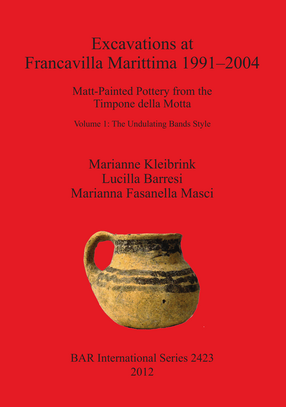 Cover image for Excavations at Francavilla Marittima 1991-2004: Matt-Painted Pottery from the Timpone della Motta. Volume 1: The Undulating Bands Style