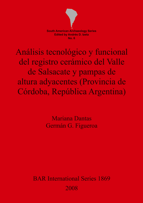 Cover image for Análisis tecnológico y funcional del registro cerámico del Valle de Salsacate y pampas de altura adyacentes (Provincia de Córdoba, República Argentina)