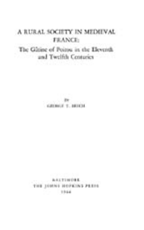 Cover image for A rural society in medieval France: the Gâtine of Poitou in the eleventh and twelfth centuries