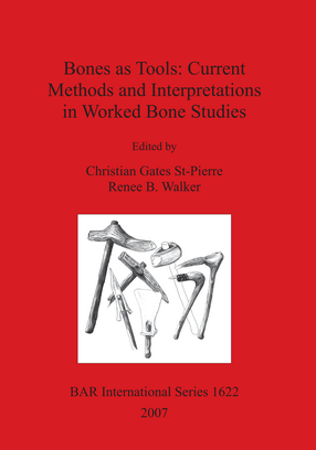 Cover image for Bones as Tools: Current Methods and Interpretations in Worked Bone Studies