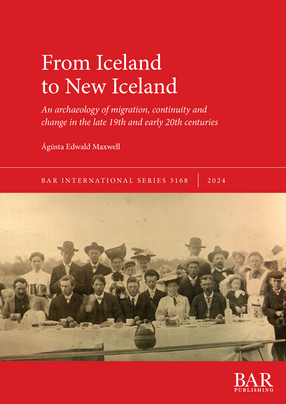 Cover image for From Iceland to New Iceland: An archaeology of migration, continuity and change in the late 19th and early 20th centuries