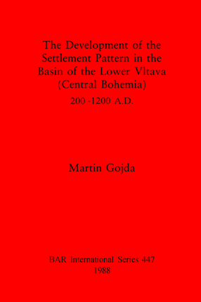 Cover image for The Development of the Settlement Pattern in the Basin of the Lower Vltava (Central Bohemia)