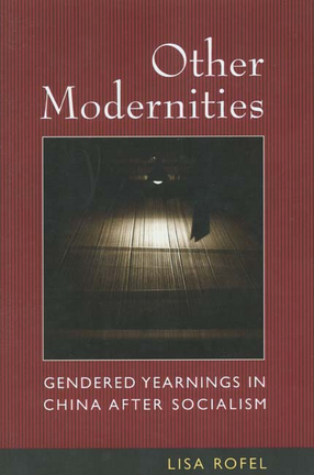 Cover image for Other modernities: gendered yearnings in China after socialism