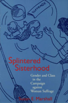 Cover image for Splintered sisterhood: gender and class in the campaign against woman suffrage