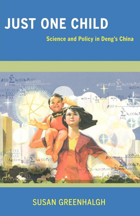 Cover image for Just one child: science and policy in Deng&#39;s China