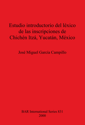 Cover image for Estudio introductorio del léxico de las inscripciones de Chichén Itzá, Yucatán, México