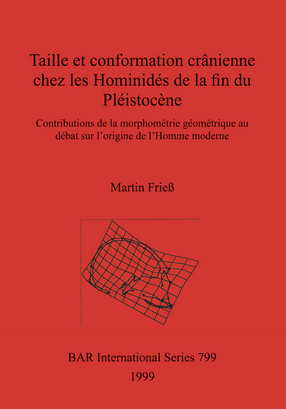 Cover image for Taille et conformation crânienne chez les Hominidés de la fin du Pléistocène: Contributions de la morphométrie géométrique au débat sur l&#39;origine de l&#39;Homme moderne