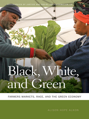 Cover image for Black, White, and Green: Farmers Markets, Race and the Green Economy