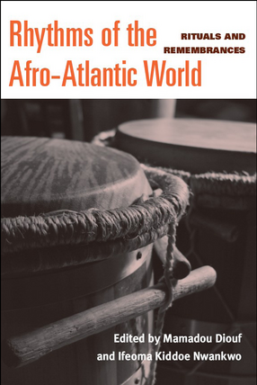 Cover image for Rhythms of the Afro-Atlantic World: Rituals and Remembrances