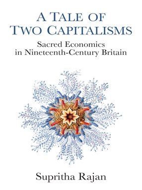 Cover image for A Tale of Two Capitalisms: Sacred Economics in Nineteenth-Century Britain