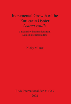 Cover image for Incremental Growth of the European Oyster, Ostrea edulis: Seasonality information from Danish kitchenmiddens