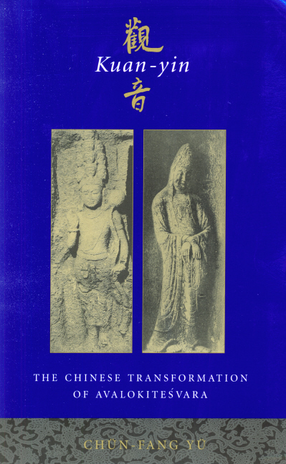 Cover image for Kuan-yin: the Chinese transformation of Avalokiteśvara