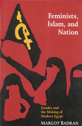 Cover image for Feminists, Islam, and nation: gender and the making of modern Egypt