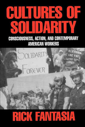 Cover image for Cultures of solidarity: consciousness, action, and contemporary American workers