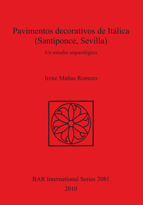 Cover image for Pavimentos decorativos de Itálica (Santiponce, Sevilla): Un estudio arqueológico