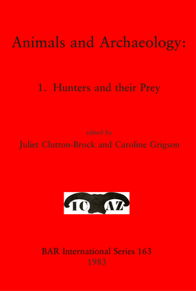 Cover image for Animals and Archaeology: 1. Hunters and their Prey