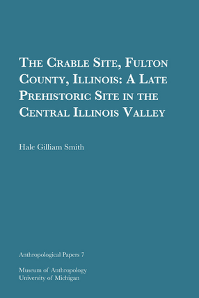 Cover image for The Crable Site, Fulton County, Illinois: A Late Prehistoric Site in the Central Illinois Valley