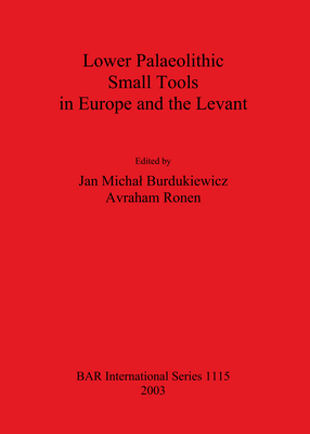 Cover image for Lower Palaeolithic Small Tools in Europe and the Levant