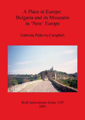 Cover image for A Place in Europe: Bulgaria and its Museums in &#39;New&#39; Europe