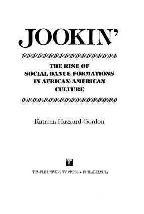 Cover image for Jookin&#39;: the rise of social dance formations in African-American culture