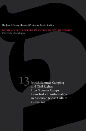 Cover image for Jewish Summer Camping and Civil Rights: How Summer Camps Launched a Transformation in American Jewish Culture