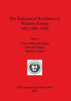 Cover image for The Seigneurial Residence in Western Europe AD c 800–1600