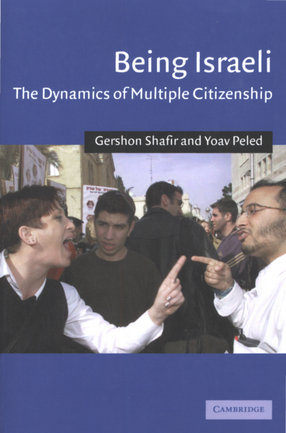 Cover image for Being Israeli: the dynamics of multiple citizenship