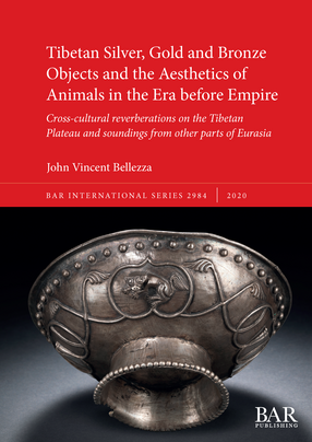 Cover image for Tibetan Silver, Gold and Bronze Objects and the Aesthetics of Animals in the Era before Empire: Cross-cultural reverberations on the Tibetan Plateau and soundings from other parts of Eurasia