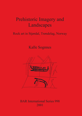 Cover image for Prehistoric Imagery and Landscapes: Rock art in Stjørdal, Trøndelag, Norway