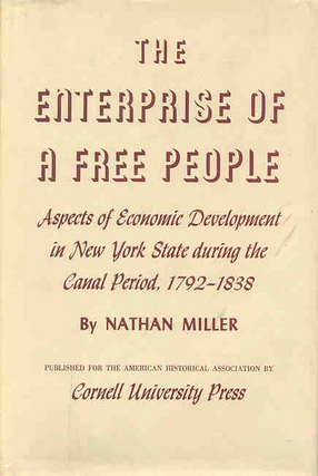 Cover image for The enterprise of a free people: aspects of economic development in New York State during the canal period, 1792-1838