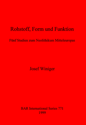 Cover image for Rohstoff Form und Funktion: Fünf Studien zum Neolithikum Mitteleuropas