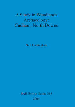 Cover image for A Study in Woodlands Archaeology: Cudham, North Downs