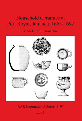 Cover image for Household Ceramics at Port Royal, Jamaica, 1655-1692