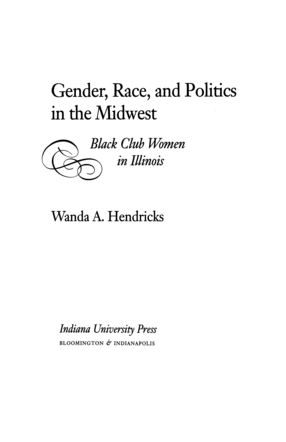 Cover image for Gender, Race, and Politics in the Midwest: Black Club Women in Illinois
