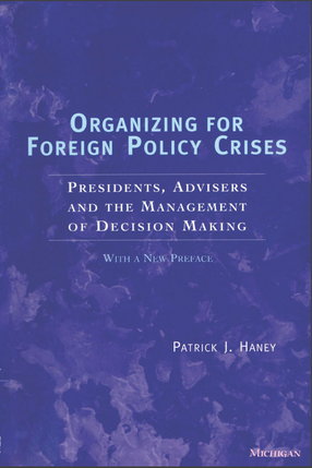 Cover image for Organizing for Foreign Policy Crises: Presidents, Advisers, and the Management of Decision Making