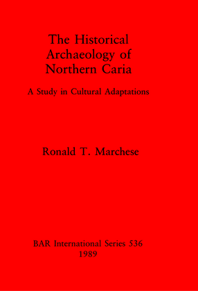 Cover image for The Historical Archaeology of Northern Caria: A Study in Cultural Adaptations